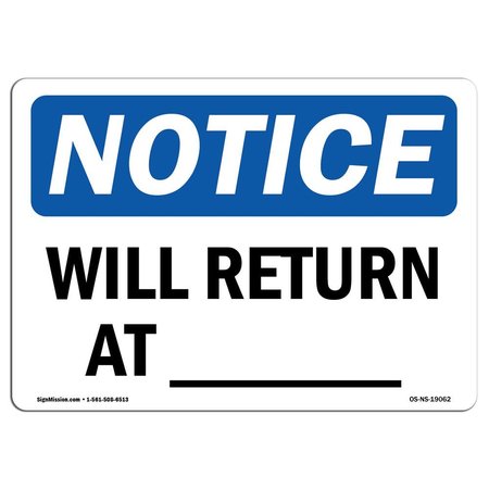 SIGNMISSION OSHA Notice Sign, Will Return At ____, 24in X 18in Aluminum, 24" W, 18" H, Landscape OS-NS-A-1824-L-19062